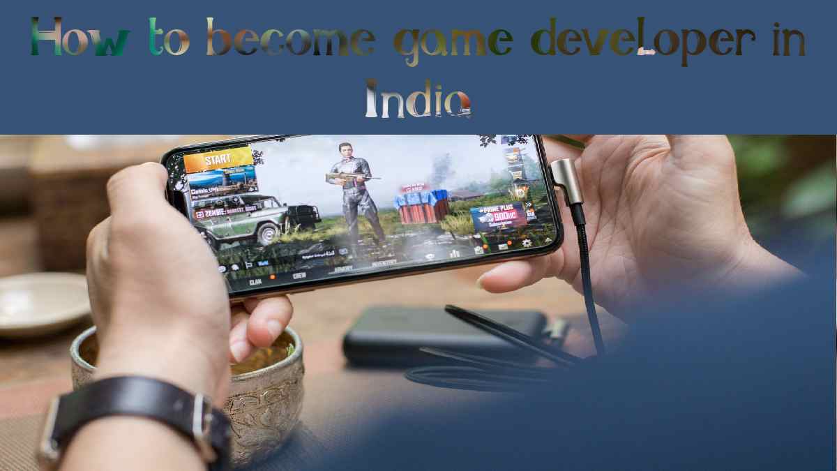 how to become game developer in india